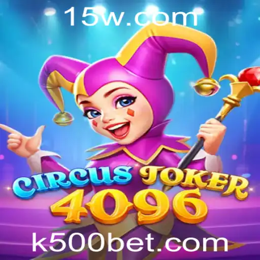 Descubra Como Jogar CircusJoker4096 e Ganhar com a Estratégia K500 Bet